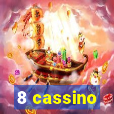 8 cassino